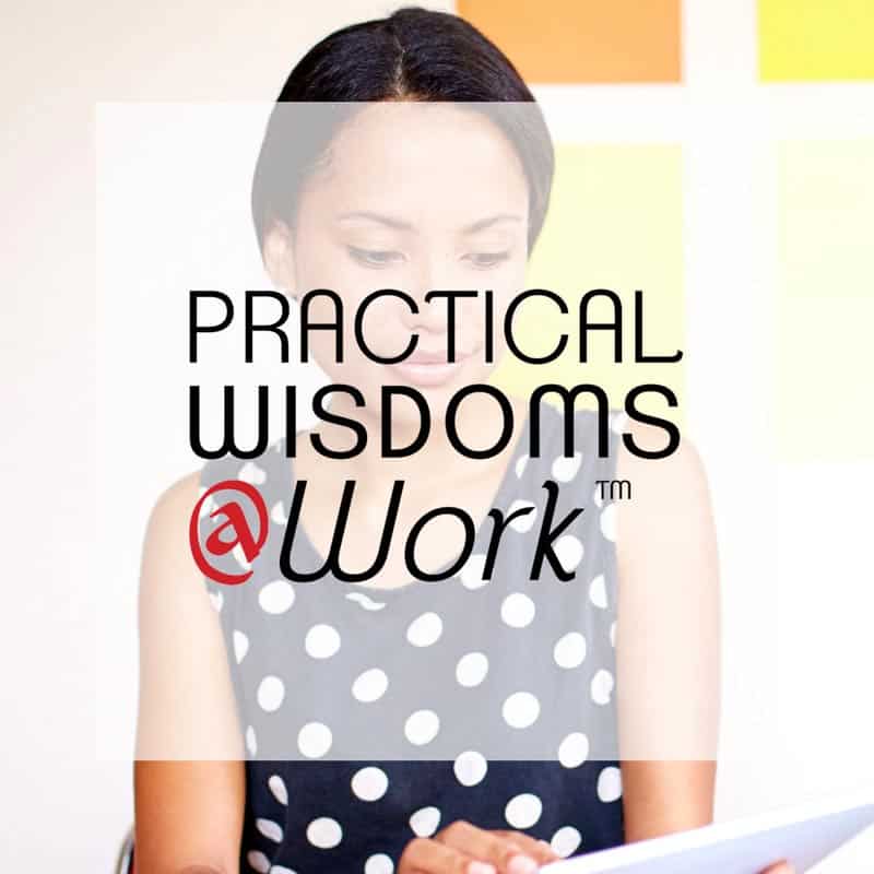 Practical Wisdoms at Work