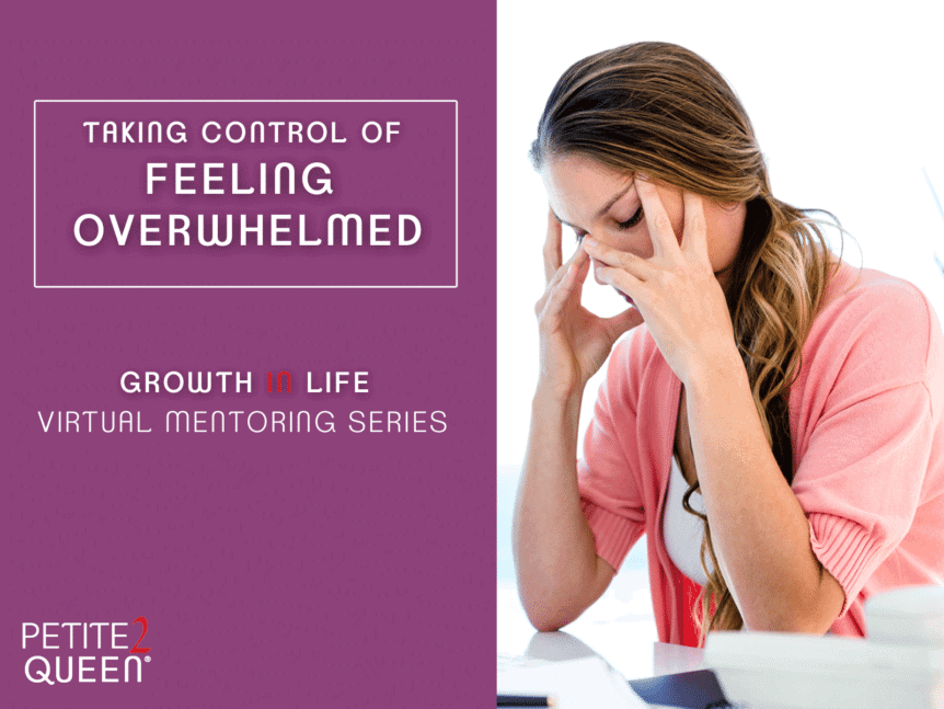 Taking Control of Feeling Overwhelmed