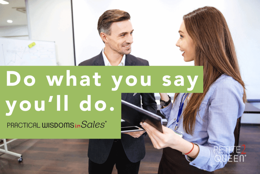 do what you say you'll do