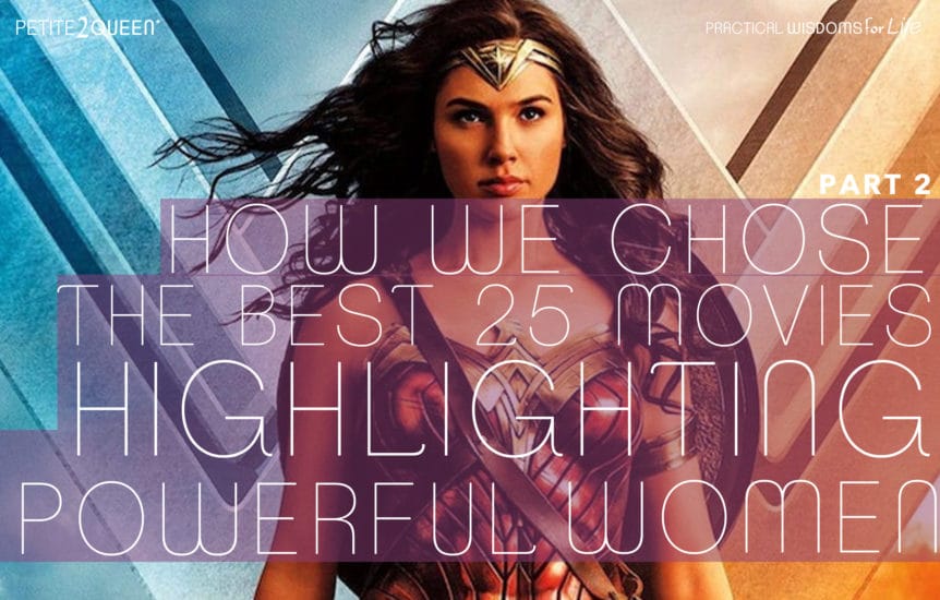 How We Chose The Best 25 Movies Highlighting Powerful Women