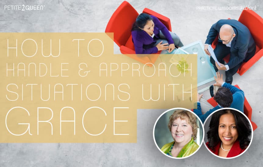 How to Handle and Approach Situations with Grace