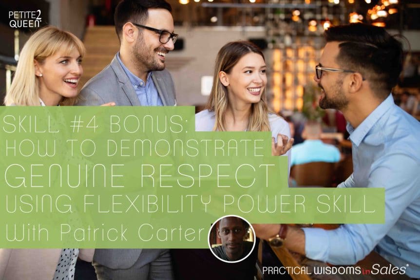 Skill #4 Bonus- How to Demonstrate Genuine Respect Using Flexibility Power Skill