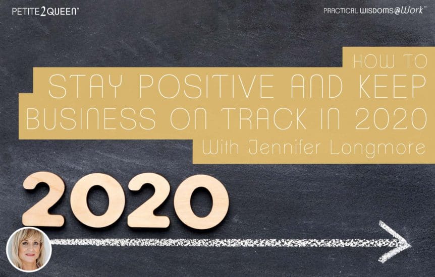 How to Stay Positive and Keep Business on Track in 2020