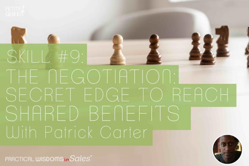Skill #9 - The Negotiation: Secret Edge to Reach Shared Benefits