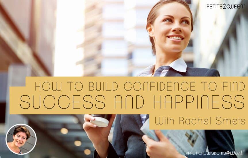 How to Build Up Confidence to Find Success and Happiness