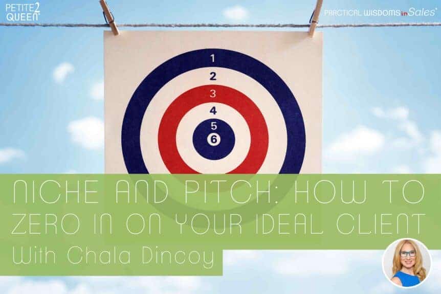 Niche and Pitch: How to Zero in on Your Ideal Client