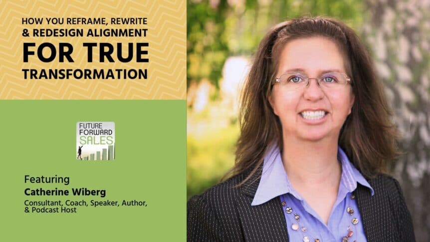 How You Reframe, Rewrite, & Redesign Alignment for True Transformation