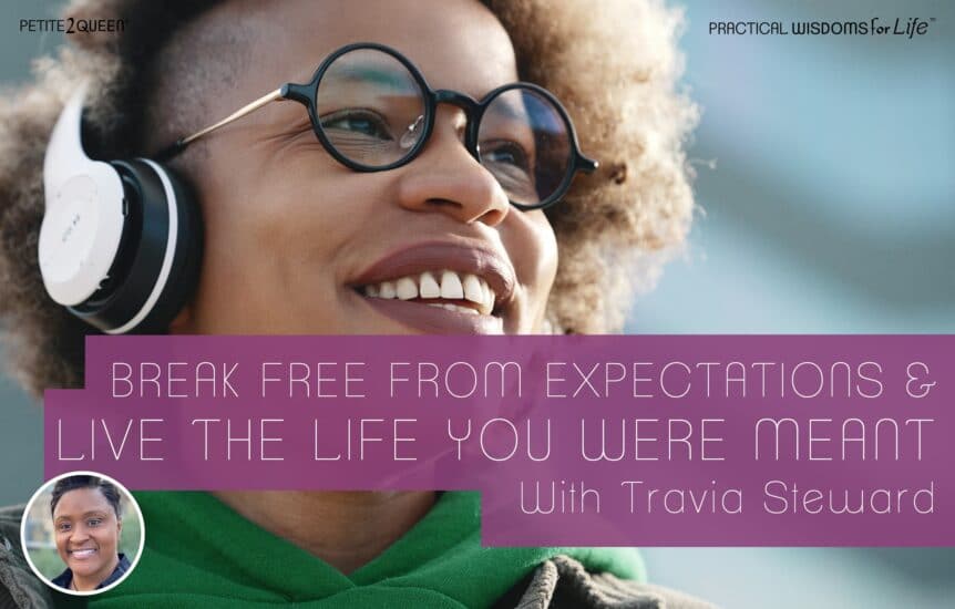 Break Free From Expectations & Live the Life You Were Meant