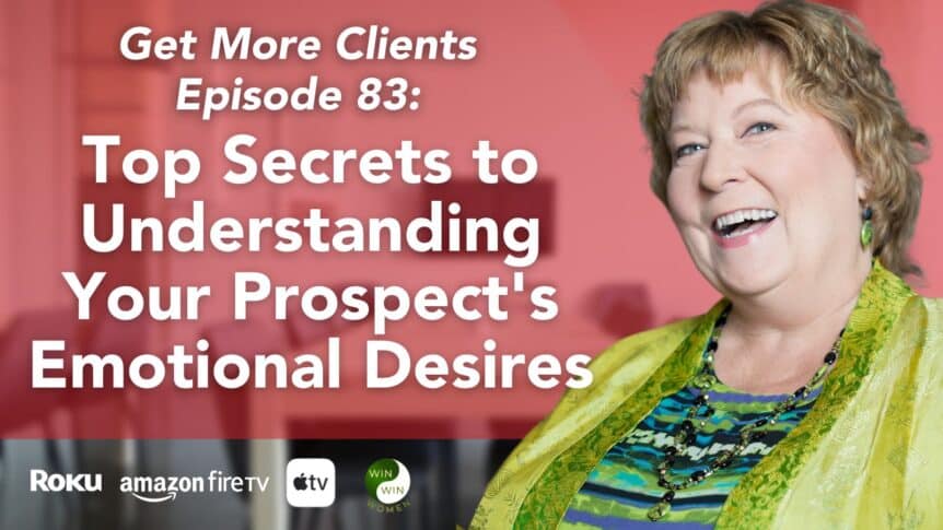 Top Secrets to Understanding Your Prospect's Emotional Desires