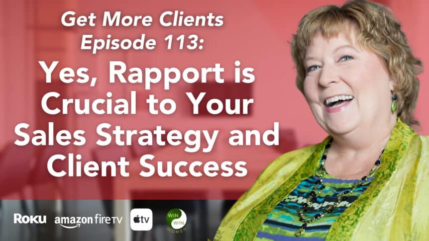 Yes, Rapport is Crucial to Your Sales Strategy and Client Success