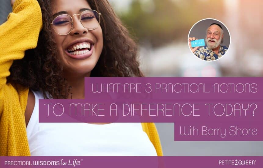 What Are 3 Practical Actions to Make a Difference Today?