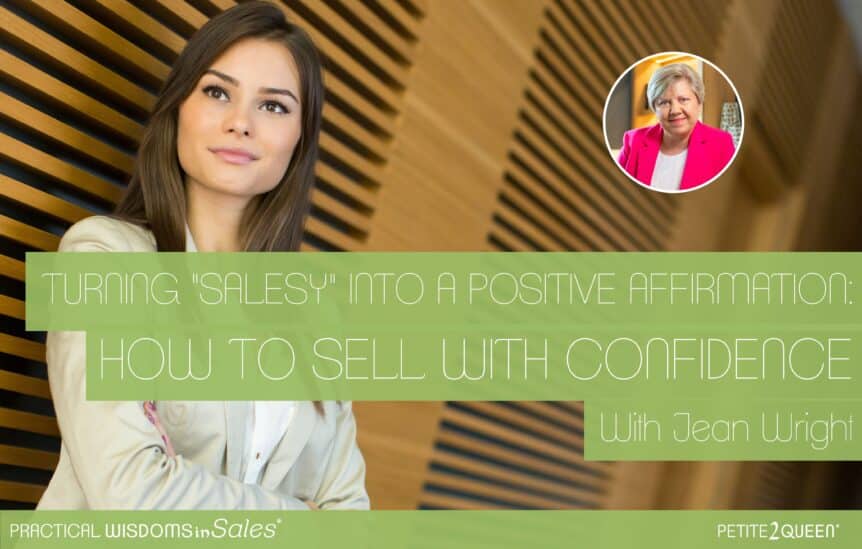 Turning Salesy into a Positive Affirmation: How to Sell with Confidence - salesy