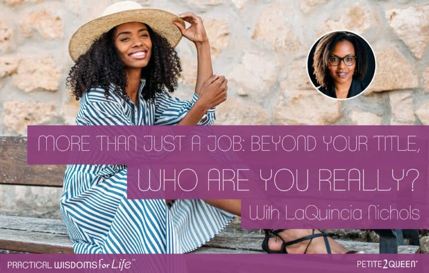 More Than Just a Job: Beyond Your Title, Who Are You Really?