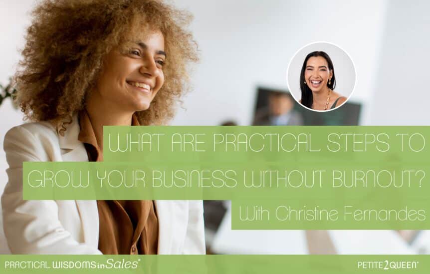 What Are Practical Steps to Grow Your Business without Burnout?